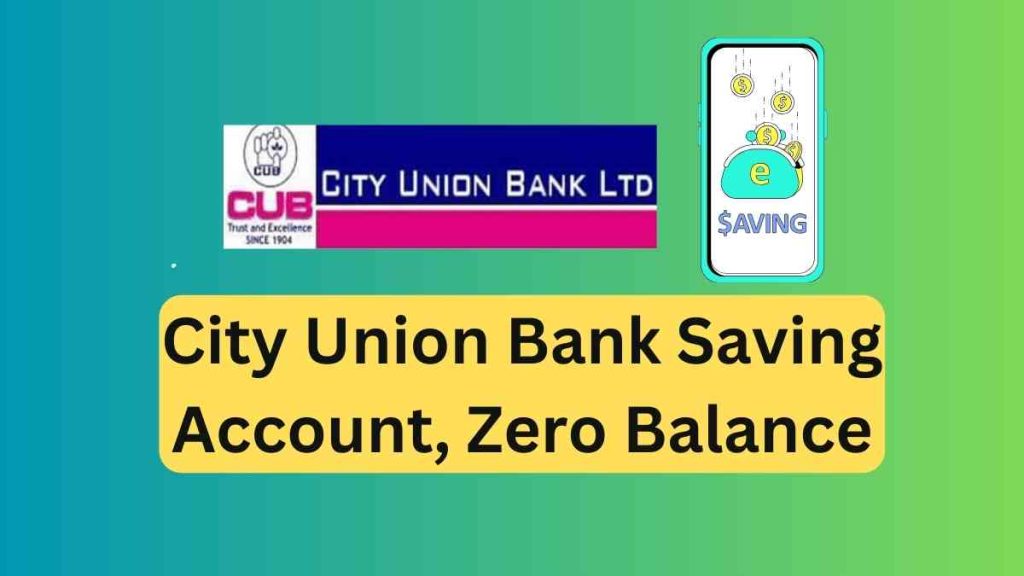 City Union Bank Saving Account, Zero Balance